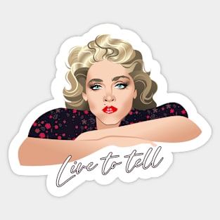 Live to tell Sticker